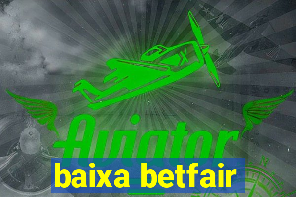 baixa betfair